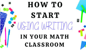 Start Using Writing in Your Math Class