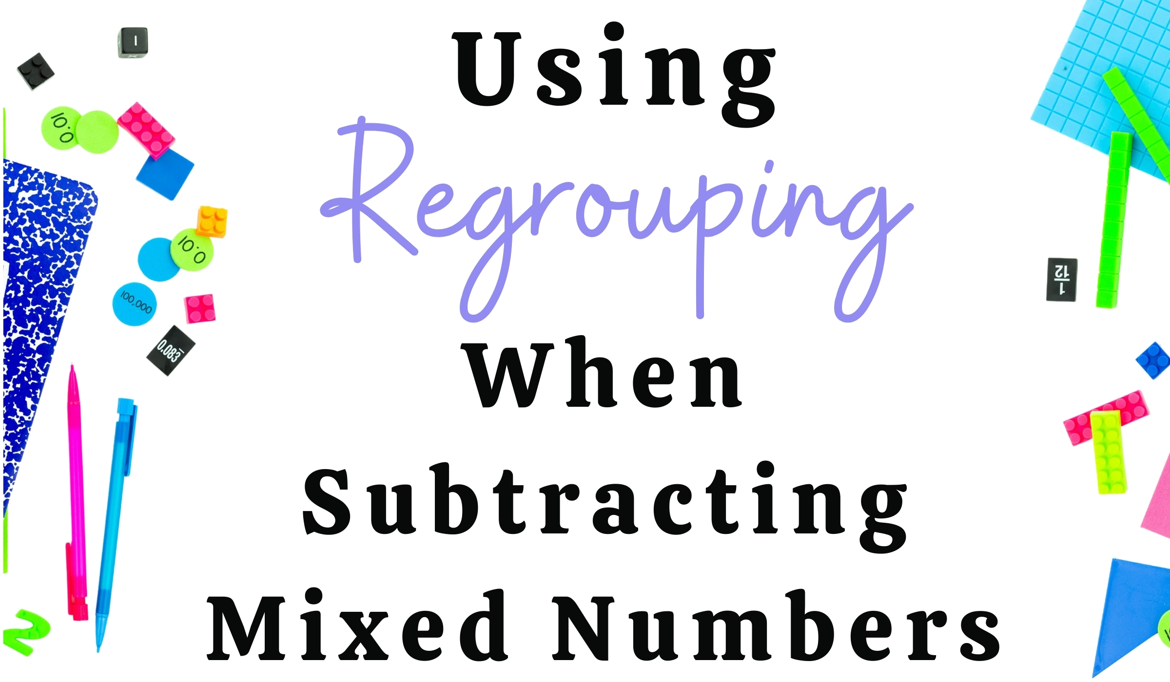 subtracting-mixed-numbers-with-regrouping-math-with-ms-matherson