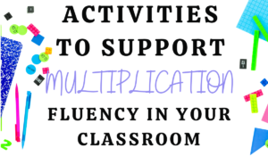 Activities to Support Multiplication Fluency