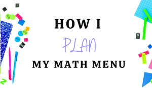 How I Plan my Math Menu