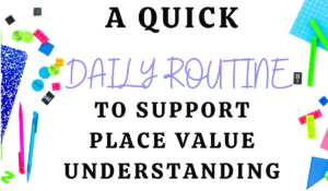 A quick daily routine to support place value understanding