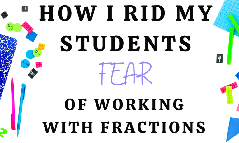 How I Rid My Students Fear Of Working With Fractions