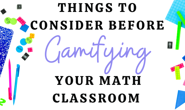 Things to Consider Before Gamifying Your Math Classroom